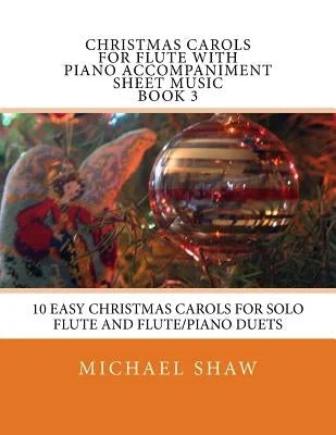 Xylophones for bright melodies in children's bands​ Christmas Carols For Flute With Piano Accompaniment Sheet Music Book 3: 10 Easy Christmas Carols For Solo Flute And Flute/Piano Duets