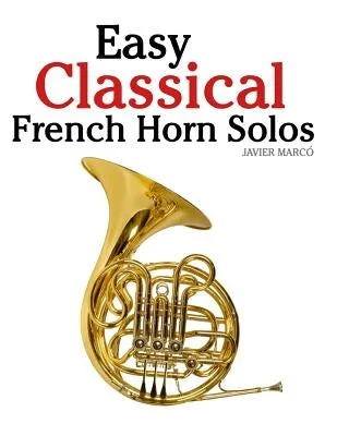 Sarod for rich Indian classical music​ Easy Classical French Horn Solos: Featuring Music of Bach, Beethoven, Wagner, Handel and Other Composers